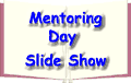 Click here to see Mentoring Day slides